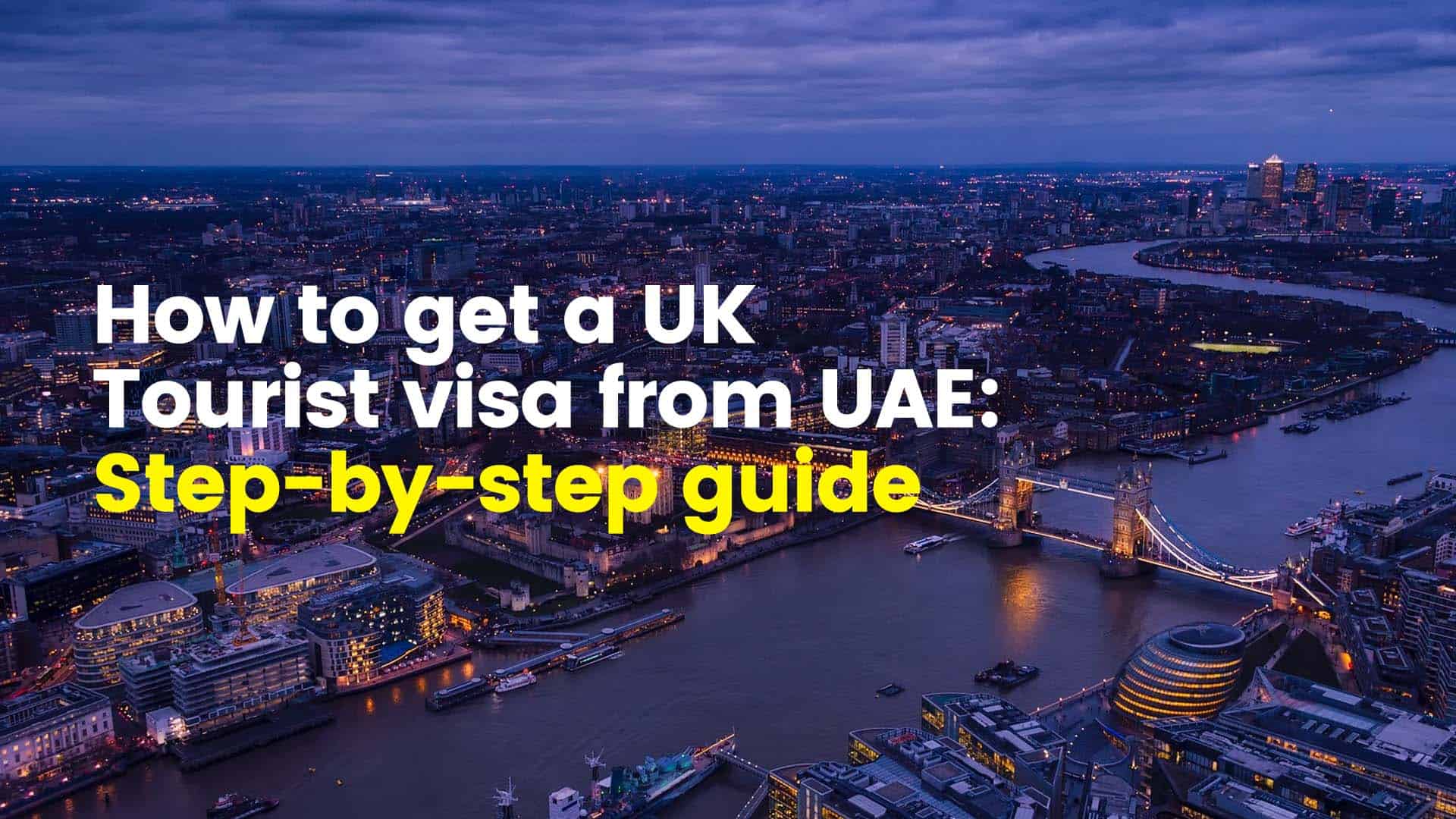 How to get a UK Tourist visa from Dubai, UAE: Step-by-step guide