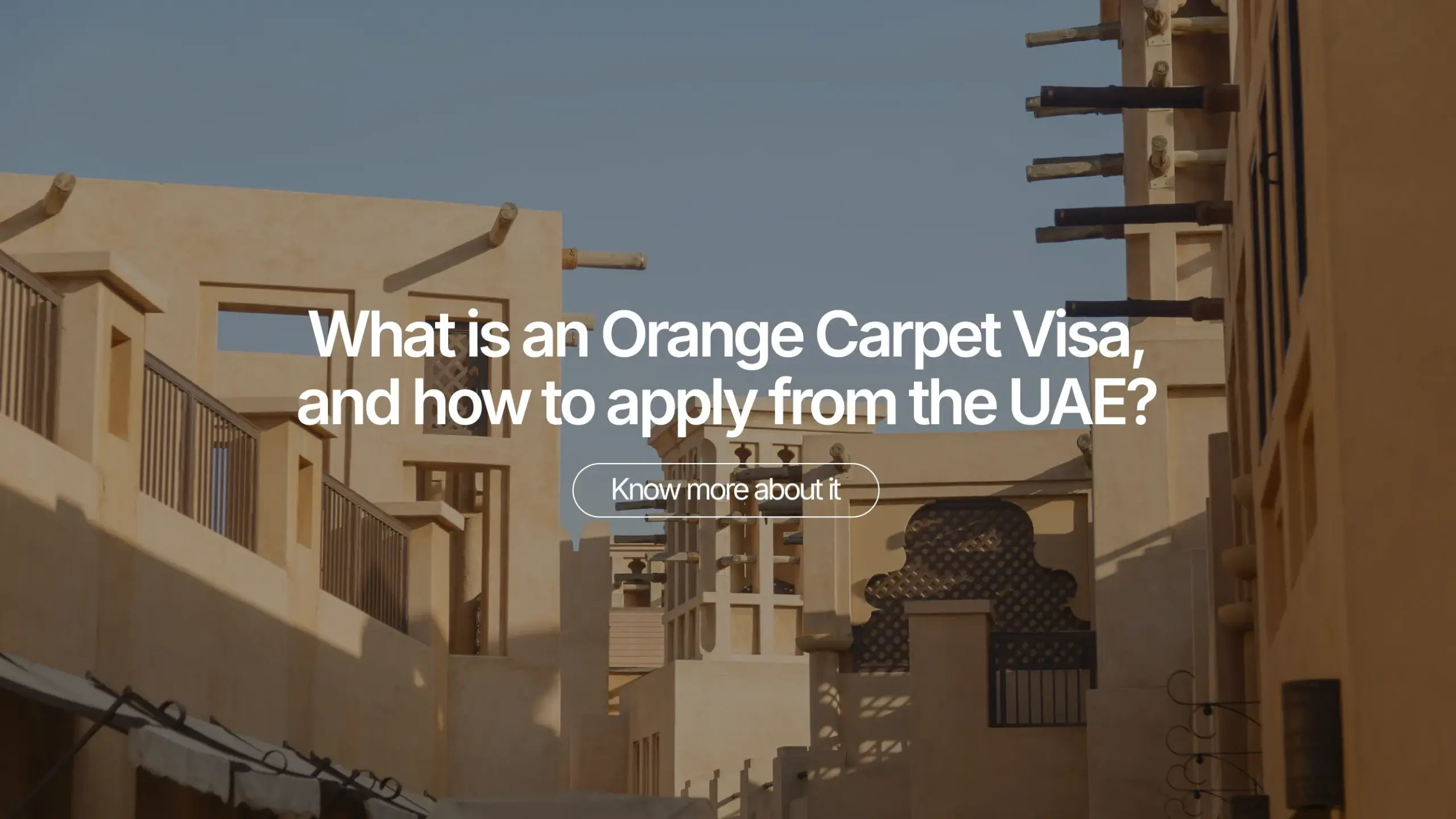 What is an Orange Carpet Visa, and how to apply from the UAE?