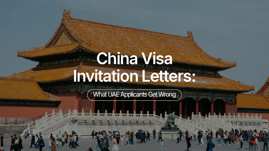 China Visa Invitation Letters: What UAE Applicants Get Wrong