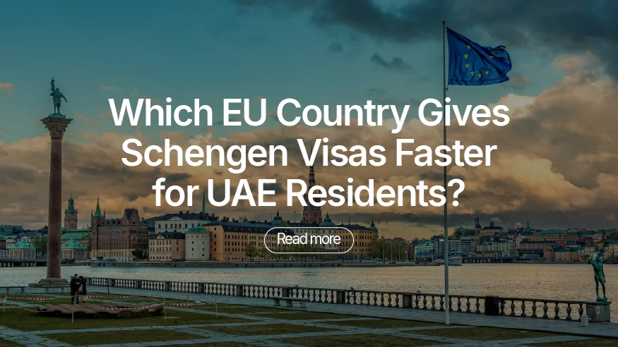 Which EU Country Gives Schengen Visas Faster for UAE Residents?