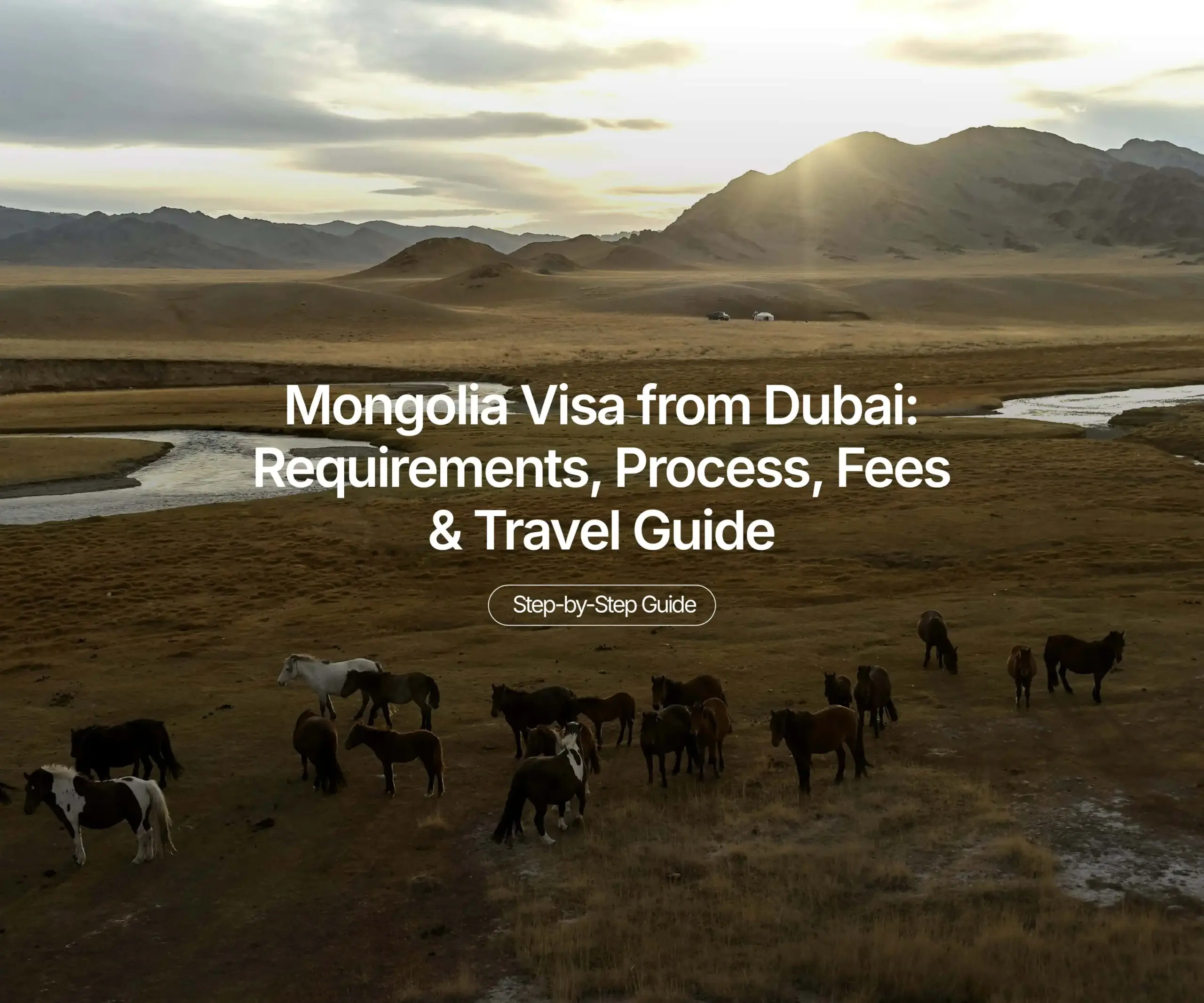 Mongolia Visa from Dubai: Requirements, Process, Fees & Travel Guide