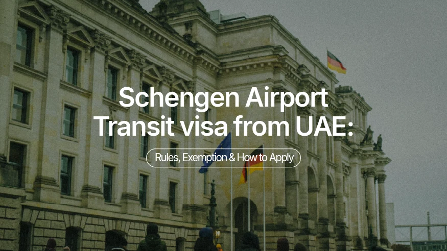 Schengen Airport Transit Visa from UAE: Rules, Exemptions & How to Apply