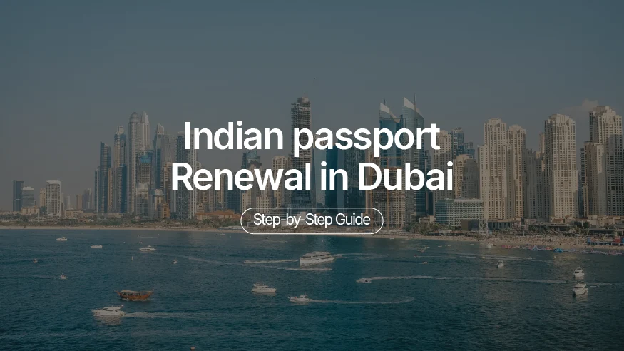 Indian Passport Renewal in Dubai: Step-by-Step Guide