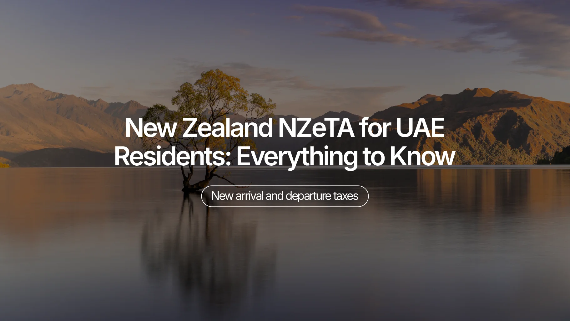 New Zealand NZeTA for UAE Residents: Everything to Know